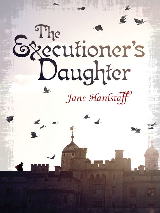 Title details for The Executioner's Daughter by Jane Hardstaff - Wait list